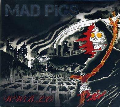 Mad Pigs: W.W.B.L.O CD